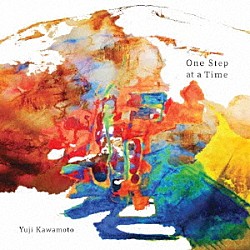 Ｙｕｊｉ　Ｋａｗａｍｏｔｏ 杉本匡教 武藤勇樹 河村亮 寝占友梨絵「Ｏｎｅ　Ｓｔｅｐ　ａｔ　ａ　Ｔｉｍｅ」