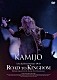 ＫＡＭＩＪＯ「Ｒｏａｄ　ｔｏ　Ｋｉｎｇｄｏｍ」