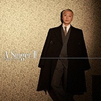 大野雄大（ｆｒｏｍ　Ｄａ－ｉＣＥ）「 Ａ　Ｓｉｎｇｅｒ　Ⅱ」