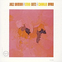 スタン・ゲッツ＆チャーリー・バード「 ジャズ・サンバ」