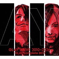 ＧＬＡＹ「 ＤＲＩＶＥ　２０１０～２０２６　－ＧＬＡＹ　ｃｏｍｐｌｅｔｅ　ＢＥＳＴ」