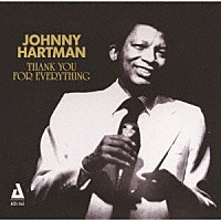 ジョニー・ハートマン「 サンキュー・フォー・エヴリシング」