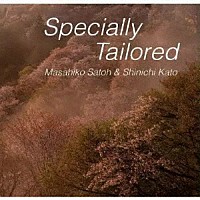 佐藤允彦＆加藤真一「 Ｓｐｅｃｉａｌｌｙ　Ｔａｉｌｏｒｅｄ」