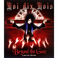 Ｍｏｉ　ｄｉｘ　Ｍｏｉｓ「 Ｂｅｙｏｎｄ　ｔｈｅ　Ｇａｔｅ」