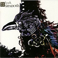 ｌｙｎｃｈ．「 ＳＨＡＤＯＷＳ」