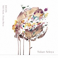 関谷友加里「 ＤＵＥＴＳ　Ｔｉｌｌ　Ｎｏｗ，Ｆｒｏｍ　Ｈｅｒｅ」