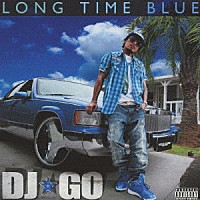 ＤＪ☆ＧＯ「 ＬＯＮＧ　ＴＩＭＥ　ＢＬＵＥ」
