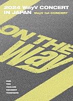 ＷａｙＶ「 ２０２４　ＷａｙＶ　ＣＯＮＣＥＲＴ　［ＯＮ　ＴＨＥ　Ｗａｙ］　ＩＮ　ＪＡＰＡＮ」