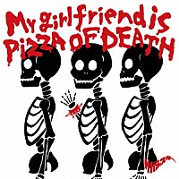 サバシスター「 Ｍｙ　ｇｉｒｌｆｒｉｅｎｄ　ｉｓ　ＰＩＺＺＡ　ＯＦ　ＤＥＡＴＨ」