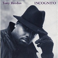 トニー・リーダス「 インコグニート」