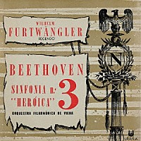ヴィルヘルム・フルトヴェングラー「 ウラニアのエロイカ＜ブラジル盤ＬＰからの復刻＞」