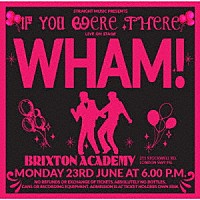 ワム！「 イフ・ユー・ワー・ゼア　ライヴ・アット・ブリクストン　’８６」