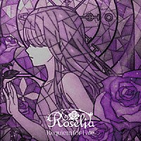 Ｒｏｓｅｌｉａ「 Ｒｅｑｕｉｅｍ　ｆｏｒ　Ｆａｔｅ」