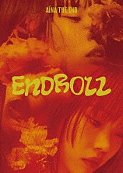 アイナ・ジ・エンド「ＡｉＮＡ　ＴＨＥ　ＥＮＤ　“ＥＮＤＲＯＬＬ”」