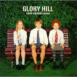 ＧＬＯＲＹ　ＨＩＬＬ「ＬＯＳＴ　ＧＥＮＥＲＡＴＩＯＮ」