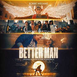 ロビー・ウィリアムス「ベター・マン（オリジナル・サウンドトラック）／　Ｂｅｔｔｅｒ　Ｍａｎ：　Ｏｒｉｇｉｎａｌ　Ｍｏｔｉｏｎ　Ｐｉｃｔｕｒｅ　Ｓｏｕｎｄｔｒａｃｋ」