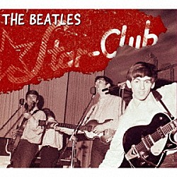 ＴＨＥ　ＢＥＡＴＬＥＳ「Ｔｈｅ　Ｃｏｍｐｌｅｔｅ　ＳＴＡＲ　ＣＬＵＢ　Ｔａｐｅｓ　１９６２」