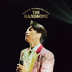 山崎育三郎「山崎育三郎　全国ＴＯＵＲ　２０２４『ＴＨＥ　ＨＡＮＤＳＯＭＥ』」