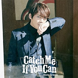 古川慎「Ｃａｔｃｈ　Ｍｅ　Ｉｆ　Ｙｏｕ　Ｃａｎ」