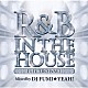 ＤＪ　ＦＵＭＩ★ＹＥＡＨ！「Ｒ＆Ｂ　ＩＮ　ＴＨＥ　ＨＯＵＳＥ　～Ｅｌｅｃｔｒｏ　Ｗａｖｅ～　ｍｉｘｅｄ　ｂｙ　ＤＪ　ＦＵＭＩ★ＹＥＡＨ！」