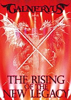 ＧＡＬＮＥＲＹＵＳ「 ＴＨＥ　ＲＩＳＩＮＧ　ＯＦ　ＴＨＥ　ＮＥＷ　ＬＥＧＡＣＹ」