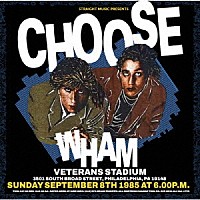 ワム！「 チューズ、フィラデルフィア　‘８５」