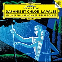 ピエール・ブーレーズ「 ラヴェル：バレエ≪ダフニスとクロエ≫、ラ・ヴァルス」