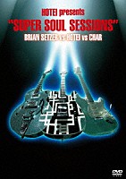 布袋寅泰「 ＨＯＴＥＩ　ｐｒｅｓｅｎｔｓ　“ＳＵＰＥＲ　ＳＯＵＬ　ＳＥＳＳＩＯＮＳ”　ＢＲＩＡＮ　ＳＥＴＺＥＲ　ｖｓ　ＨＯＴＥＩ　ｖｓ　ＣＨＡＲ」