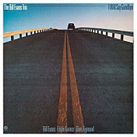 ビル・エヴァンス・トリオ「 アイ・ウィル・セイ・グッドバイ　＋２」