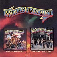 モリー・ハチェット「 テイク・ノー・プリズナーズ＆ノー・ガッツ・ノー・グローリー」