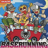 ＳＨＡＣＨＩ「 ＢＡＳＥＲＵＮＮＩＮＧ」