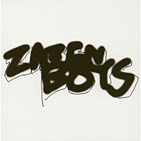 ＺＡＺＥＮ　ＢＯＹＳ「 ＺＡＺＥＮ　ＢＯＹＳ」