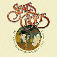 シールズ・アンド・クロフツ「 ゴールド・アンド・レインボウ・ザ・ワーナー・ブラザーズ・イヤーズ・１９６９－１９７８」