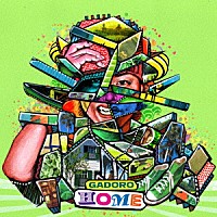 ＧＡＤＯＲＯ「 ＨＯＭＥ」