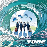 ＴＵＢＥ「 Ａｌｌ　Ｓｉｎｇｌｅｓ　ＴＵＢＥｓｔ　－Ｗｈｉｔｅ－」