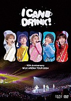 Ｍ！ＬＫ「 １０ｔｈ　Ａｎｎｉｖｅｒｓａｒｙ　Ｍ！ＬＫ　ＡＲＥＮＡ　ＴＯＵＲ　２０２４　「Ｉ　ＣＡＮ　ＤＲＩＮＫ！」」