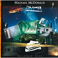 マイケル・マクドナルド「 ノー・ルッキン・バック」