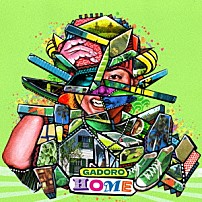ＧＡＤＯＲＯ 「ＨＯＭＥ」