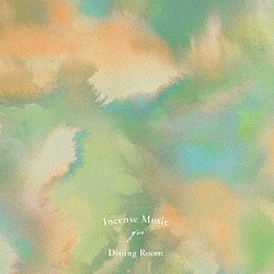 （Ｖ．Ａ．） ＹＡＫＥＮＯＨＡＲＡ Ｎｉｔｓｕａ 中島ノブユキ Ｓｙ　Ｓｍｉｔｈ Ｊｏｅ　Ｔｈｏｍａｓ Ｚｅ　Ｍａｎｏｅｌ　ｆｅａｔ．Ｇａｂｒｉｅｌａ　Ｒｉｌｅｙ ＮＯＡ　ＮＯＡ「Ｉｎｃｅｎｓｅ　Ｍｕｓｉｃ　ｆｏｒ　Ｄｉｎｉｎｇ　Ｒｏｏｍ」