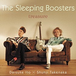 ＴＨＥ　ＳＬＥＥＰＩＮＧ　ＢＯＯＳＴＥＲＳ 伊藤大輔 竹中俊二「ｔｒｅａｓｕｒｅ」