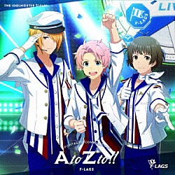 Ｊｕｐｉｔｅｒ　＆　Ｆ－ＬＡＧＳ「ＴＨＥ　ＩＤＯＬＭ＠ＳＴＥＲ　ＳｉｄｅＭ　Ｆ＠ＮＴＡＳＴＩＣ　ＣＯＭＢＩＮＡＴＩＯＮ～ＡｔｏＺｔｏ！！～　Ｆ－ＬＡＧＳ」