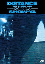 ＳＨＯＷ－ＹＡ「ＤＩＳＴＡＮＣＥ　ＯＮ　ＴＨＥＩＲ　ＷＡＹ　－１９９０　ＩＮ　Ｌ．Ａ．－」