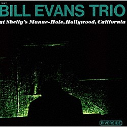 ビル・エヴァンス・トリオ ビル・エヴァンス チャック・イスラエル ラリー・バンカー「ビル・エヴァンス・トリオ・アット・シェリーズ・マン・ホール　＋１」