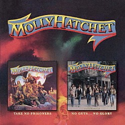 モリー・ハチェット「テイク・ノー・プリズナーズ＆ノー・ガッツ・ノー・グローリー」