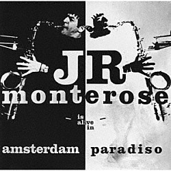 Ｊ．Ｒ．モンテローズ ハン・ベニンク「イズ・アライヴ・イン・アムステルダム・パラディーゾ」