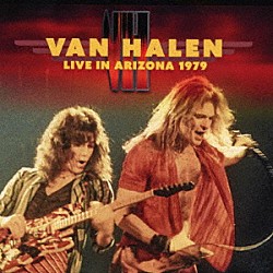 ヴァン・ヘイレン「ライヴ・イン・アリゾナ　１９７９」