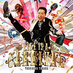 田原俊彦「ＬＩＦＥ　ＩＳ　Ａ　ＣＡＲＮＩＶＡＬ」