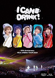 Ｍ！ＬＫ「１０ｔｈ　Ａｎｎｉｖｅｒｓａｒｙ　Ｍ！ＬＫ　ＡＲＥＮＡ　ＴＯＵＲ　２０２４　「Ｉ　ＣＡＮ　ＤＲＩＮＫ！」」