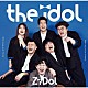 ＺｉＤｏｌ「ｔｈｅ　ｉｄｏｌ」