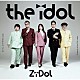 ＺｉＤｏｌ「ｔｈｅ　ｉｄｏｌ」